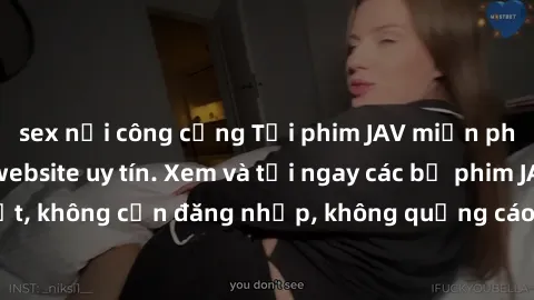 sex nơi công cộng Tải phim JAV miễn phí mới nhất tại website uy tín. Xem và tải ngay các bộ phim JAV hot nhất, không cần đăng nhập, không quảng cáo, tốc độ download nhanh chóng.