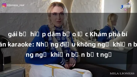 gái bị hiếp dâm bạo lực Khám phá bí mật sex quán karaoke: Những điều không ngờ khiến bạn bất ngờ