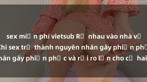 sex miễn phí vietsub Rủ nhau vào nhà vệ sinh công cộng: Khi sex trở thành nguyên nhân gây phiền phức và rủi ro lớn cho cả hai bên.