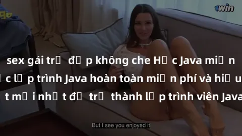 sex gái trẻ đẹp không che Học Java miễn phí: Cách thức học lập trình Java hoàn toàn miễn phí và hiệu quả. Bí quyết mới nhất để trở thành lập trình viên Java chuyên nghiệp mà không tốn kém.