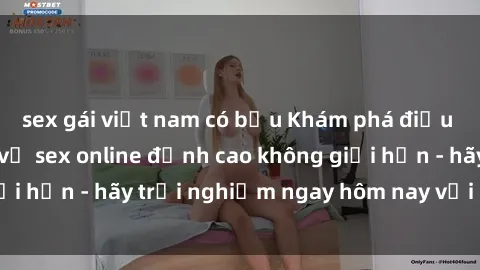 sex gái việt nam có bầu Khám phá điều mới mẻ với dịch vụ sex online đỉnh cao không giới hạn - hãy trải nghiệm ngay hôm nay với chúng tôi!