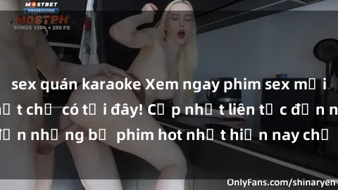 sex quán karaoke Xem ngay phim sex mới nhất, hấp dẫn nhất chỉ có tại đây! Cập nhật liên tục đến những bộ phim hot nhất hiện nay chỉ trong vài cú click!