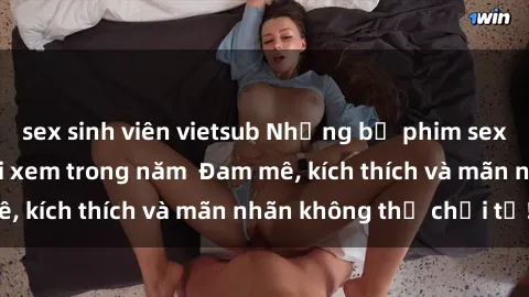 sex sinh viên vietsub Những bộ phim sex jav đỉnh cao phải xem trong năm  Đam mê, kích thích và mãn nhãn không thể chối từ!
