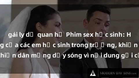 gái ly dị quan hệ Phim sex học sinh: Hành động nóng bỏng của các em học sinh trong trường, khiến dân mạng dậy sóng vì nội dung gợi cảm và kích thích.