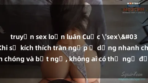 truyện sex loạn luân Cuộc 'sex' trong thang máy: Khi sự kích thích tràn ngập ở dạng nhanh chóng và bất ngờ, không ai có thể ngờ được điều gì sẽ xảy ra!
