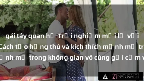 gái tây quan hệ Trải nghiệm mới lạ với sex phòng tắm - Cách tạo hứng thú và kích thích mạnh mẽ trong không gian vô cùng gợi cảm và lãng mạn