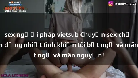 sex người pháp vietsub Chuyện sex chị dâu: hành động nhiệt tình khiến tôi bất ngờ và mãn nguyện!